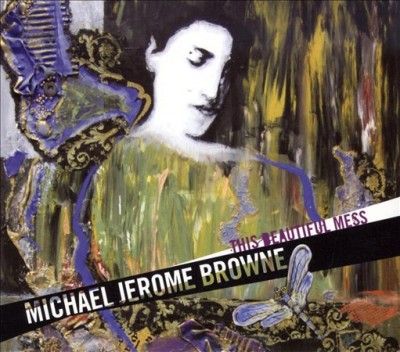 Michael Jero Browne - This Beautiful Mess (CD)