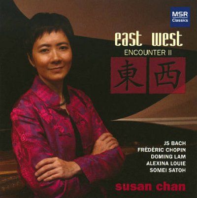 Susan Chan - Bach/chopin/satoh: East West Encounter (CD)