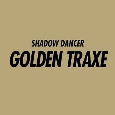 Shadow Dancer - Golden Traxe (CD)
