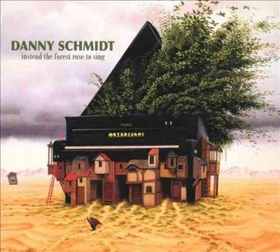 Danny Schmidt - Instead The Forest Rose To Sing (CD)