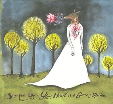 Sometymes Why - Your Heart Is A Glorious Machine (CD)