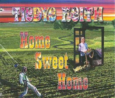 Tiedye Keith - Home Sweet Home (CD)