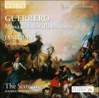 Sixteen - Guerrero: Missa De La Batalla Escoutez (CD)