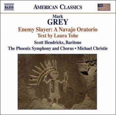 Mark Grey: Enemy Slayer: A Navajo Oratorio (CD / Album)