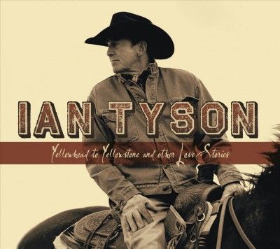 Ian Tyson - Yellowhead To Yellowstone &amp; Other Lov (CD)