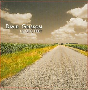 David Grissom - 10, 000 Feet (CD)