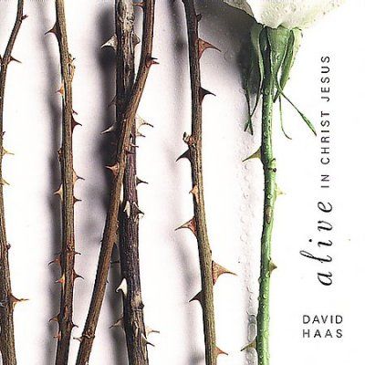 David Haas - Alive In Christ Jesus (CD)