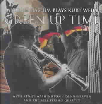 Michael Hashim - Green Up Time: Music Of Kurt Weill (CD)