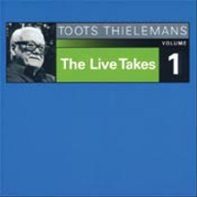 Toots Thielemans - Toots Thielemans: Live Takes Vol 1 (CD)