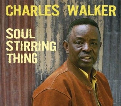 Charles Walker - Soul Stirring Thing (CD)