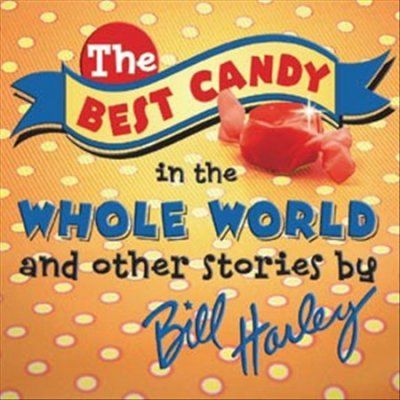 Bill Harley - Best Candy In The Whole World (CD)