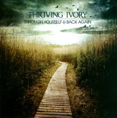 Thriving Ivory - Through Yourself &amp; Back Again (CD)