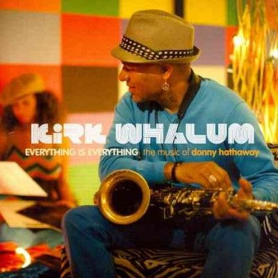 Kirk Whalum - Everything Is Everything: Music Of Don (CD)