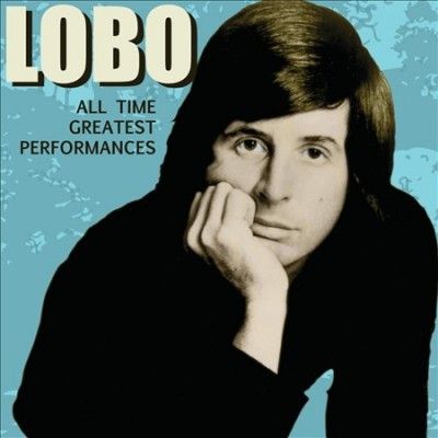 Lobo - All Time Greatest Performances (CD)