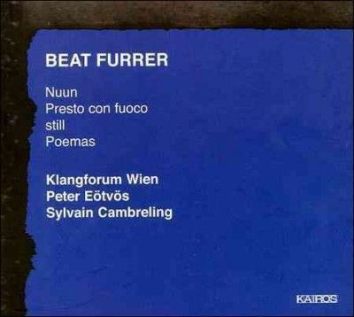 Eotvos/cambreling - Furrer: Nuun/presto Con Fuoco/still (CD)