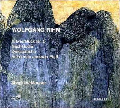 Siegfried Mauser - Rihm: Klavierstucke No 6/nachstudie (CD)