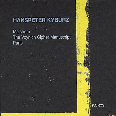 Peter Rundel - Kyburz: Malstrom/voynich Cipher (CD)