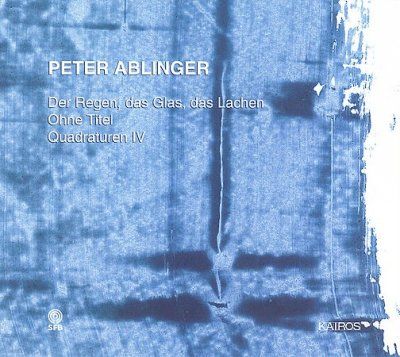 Sylvain Cambreling - Ablinger: Der Regen Das Glas Das Lache (CD)