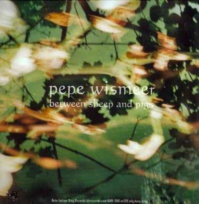 Pepe Wismeer - Between Sheep And Pigs (CD)