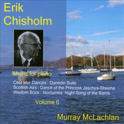 Chisholm:Music for Piano Vol 6 - (Import CD)