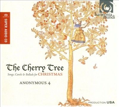Anonymous 4 - Cherry Tree: Songs Carols &amp; Ballads Fo (CD)