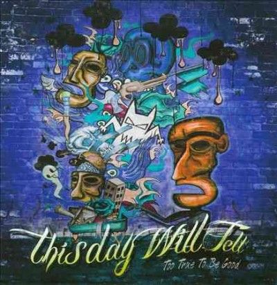 This Day Will Tell - Too True To Be Good (CD)