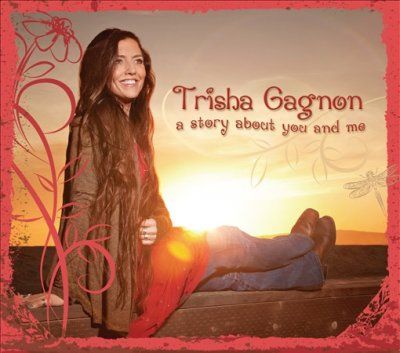 Trisha Gagnon - Story About You And Me (CD)