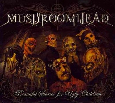 Mushroomhead - Beautiful Stories For Ugly Children (CD)