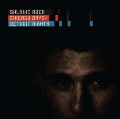Shlomi Aber - Chicago Days/detroit Nights (CD)