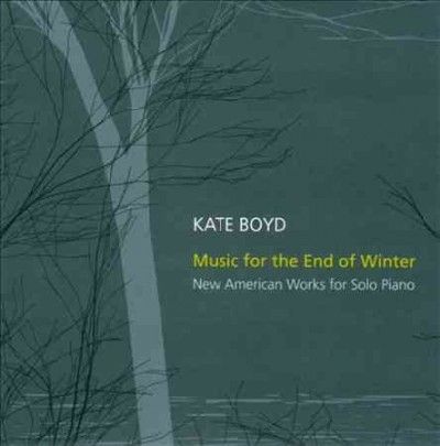 Kate Boyd - Music For The End Of Winter: New Ameri (CD)