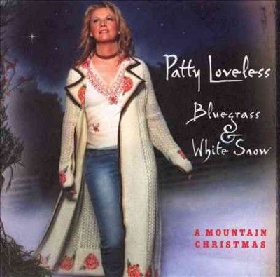 Patty Loveless - Bluegrass &amp; White Snow: Mountain Chris (CD)
