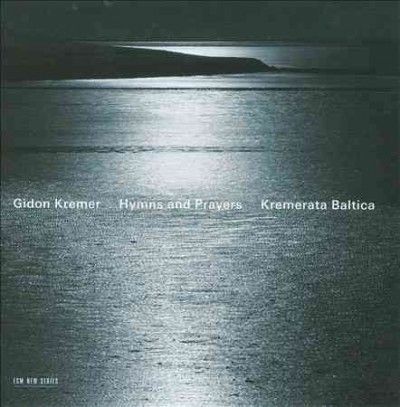 Gidon Kremer - Hymns And Prayers (CD)