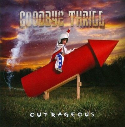 Goodbye Thrill - Outrageous (CD)