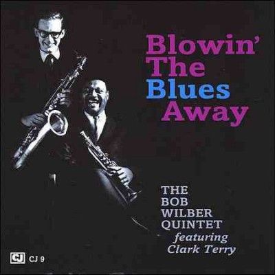 Bob Wilbur - Blowin The Blues Away (CD)