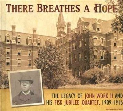 Fisk University Jubi - There Breathes A Hope: Legacy Of John (CD)
