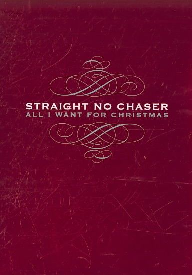 Straight No Chaser - All I Want For Christmas (CD)