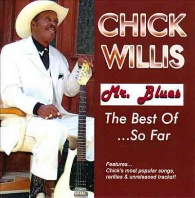 Chick Willis - Mr. Blues: Best Of So Far (CD)