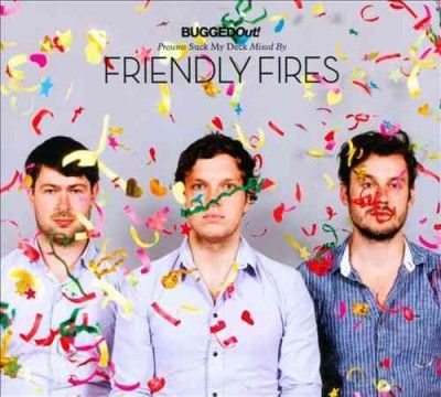 Friendly Fires - Bugged Out Presents Suck My Deck: Mixe (CD)