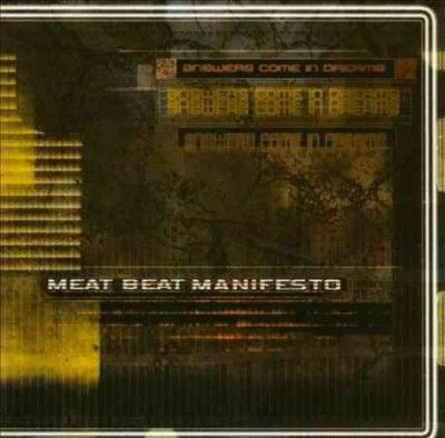 Meat Beat Manifesto - Answers Come In Dreams (CD)
