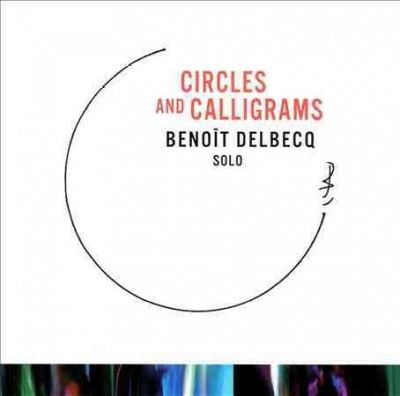 Benoit Delbecq - Circles And Calligrams (CD)
