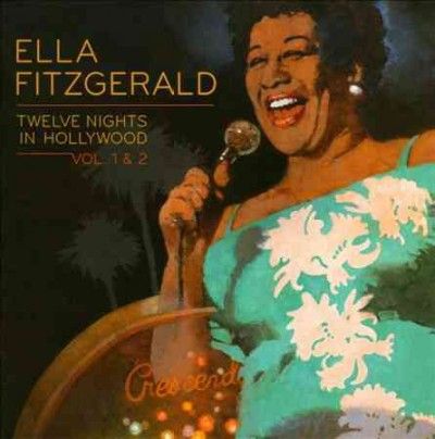 Ella Fitzgerald - Twelve Nights In Hollywood: Vols 1 &amp; 2 (CD)