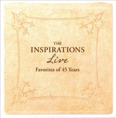Inspirations - Inspirations: Live Favorites Of 45 Yea (CD)