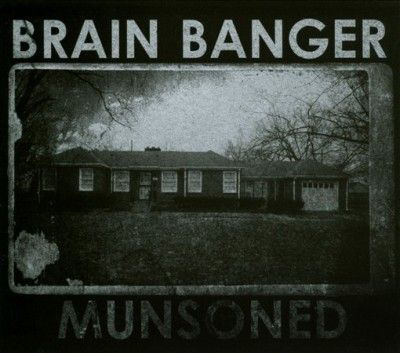 Brain Banger - Munsoned (CD)