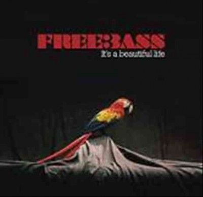 Freebass - It's A Beautiful Life (CD)