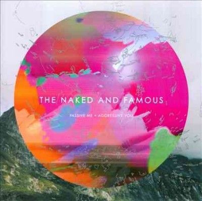 Naked &amp; Famous - Passive Me Aggressive You (CD)