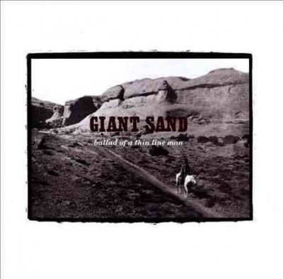 Giant Sand - Ballad Of A Thin Line Man (25th Anni (CD)