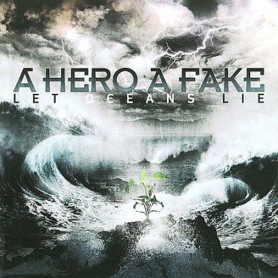 A Hero A Fake - Let Oceans Lie (CD)