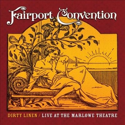 Fairport Convention - Dirty Linen: Live At The Marlowe Theat (CD)