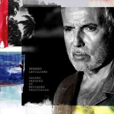 Bernard Lavilliers - Causes Perdues Et Musiques Tropicales (CD)