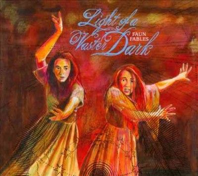 Faun Fables - Light Of A Vaster Dark (CD)
